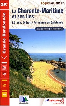 topo guide La Charente-Maritime et ses îles : Ré, Aix, Oléron, Art roman en Saintonge 