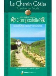 le Chemin Côtier Vers Saint-Jacques-de-Compostelle, guide pratique du pèlerin